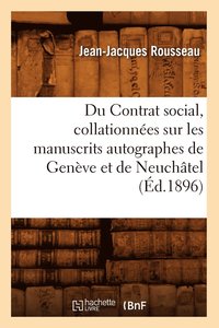 bokomslag Du Contrat Social, Collationnes Sur Les Manuscrits Autographes de Genve Et de Neuchtel (d.1896)
