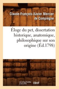 bokomslag loge Du Pet, Dissertation Historique, Anatomique, Philosophique Sur Son Origine, (d.1798)