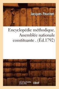 bokomslag Encyclopedie Methodique. Assemblee Nationale Constituante . (Ed.1792)