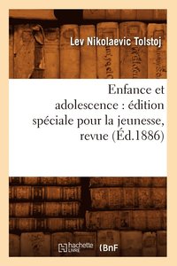 bokomslag Enfance Et Adolescence: Edition Speciale Pour La Jeunesse, Revue (Ed.1886)