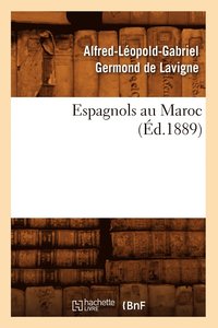 bokomslag Espagnols Au Maroc (Ed.1889)