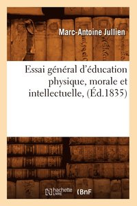bokomslag Essai Gnral d'ducation Physique, Morale Et Intellectuelle, (d.1835)