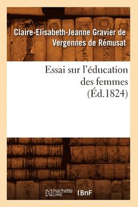 bokomslag Essai Sur l'Éducation Des Femmes (Éd.1824)