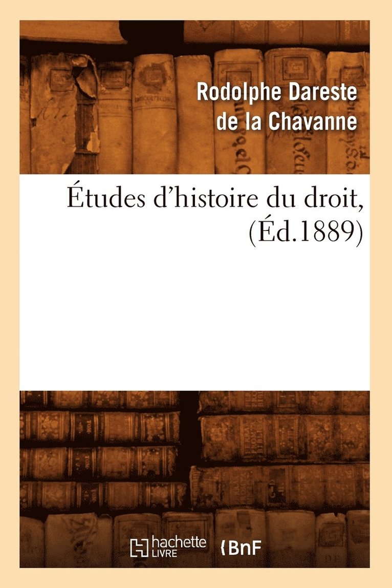 tudes d'Histoire Du Droit, (d.1889) 1