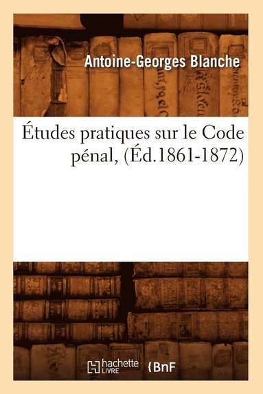 bokomslag tudes Pratiques Sur Le Code Pnal, (d.1861-1872)