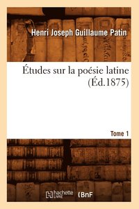 bokomslag tudes Sur La Posie Latine. Tome 1 (d.1875)