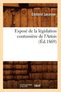 bokomslag Expos de la Lgislation Coutumire de l'Artois (d.1869)