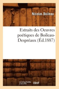bokomslag Extraits Des Oeuvres Potiques de Boileau-Despraux (d.1887)