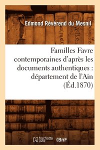 bokomslag Familles Favre Contemporaines d'Aprs Les Documents Authentiques: Dpartement de l'Ain (d.1870)