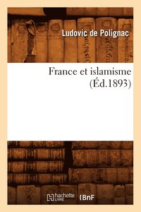 bokomslag France Et Islamisme (d.1893)