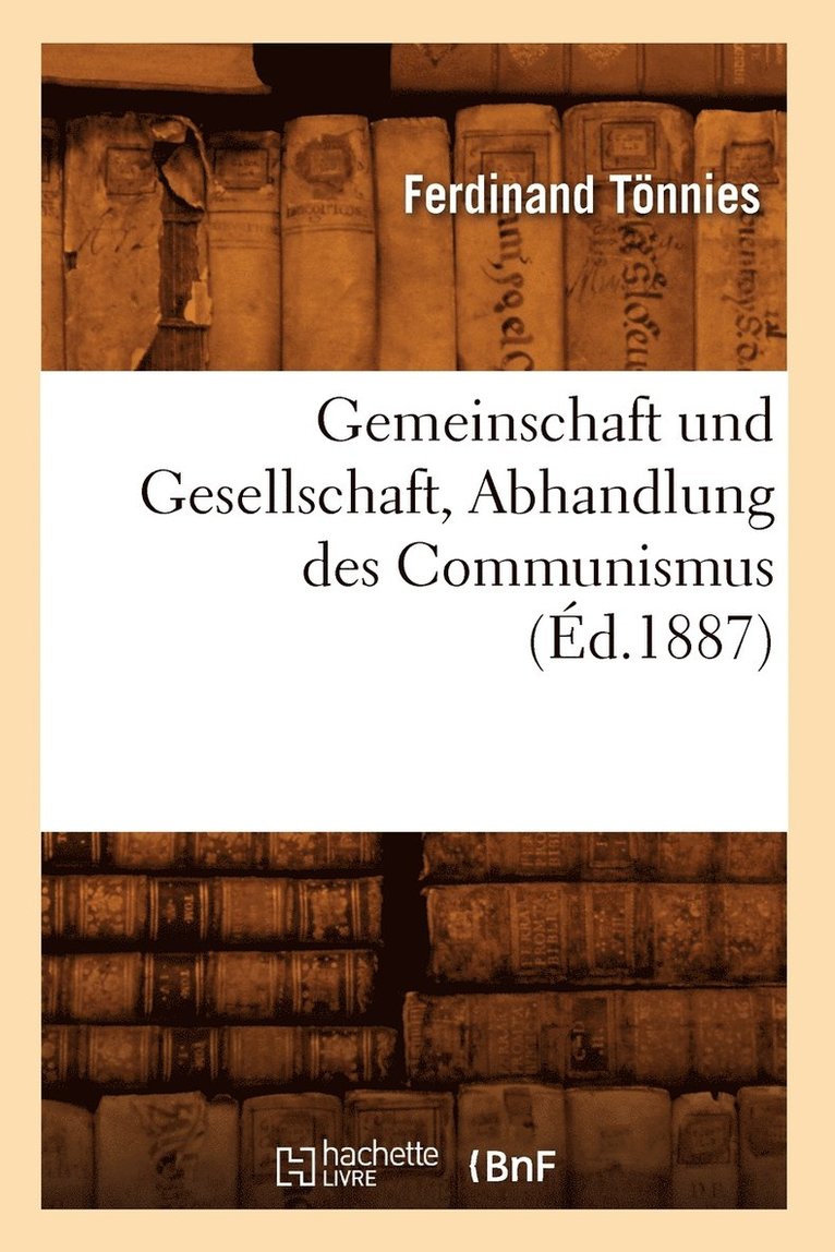 Ferdinand Tönnies, TONNIES F - Gemeinschaft Und Gesellschaft, Abhandlung Des Communismus (Éd.1887), Häftad