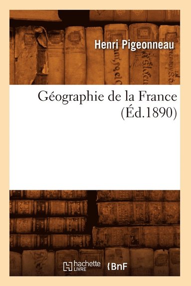 bokomslag Gographie de la France (d.1890)