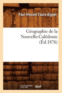 bokomslag Geographie de la Nouvelle-Caledonie, (Ed.1876)