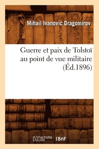 bokomslag Guerre Et Paix de Tolsto Au Point de Vue Militaire (d.1896)