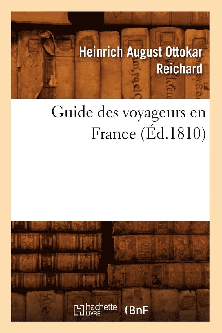 Guide Des Voyageurs En France, (d.1810) 1