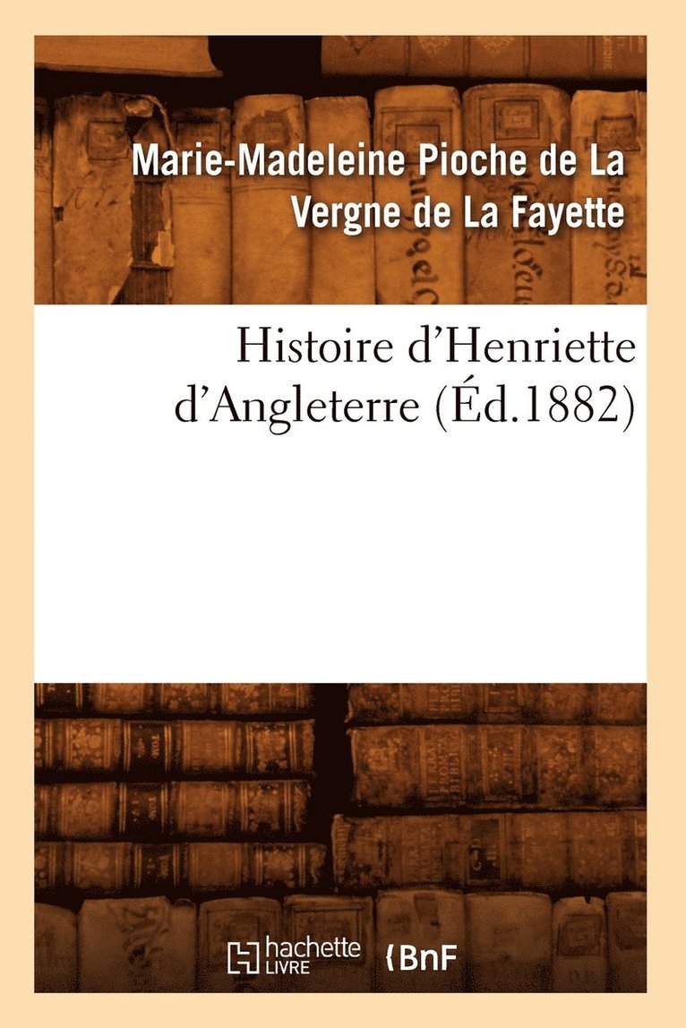 Histoire d'Henriette d'Angleterre (Ed.1882) 1