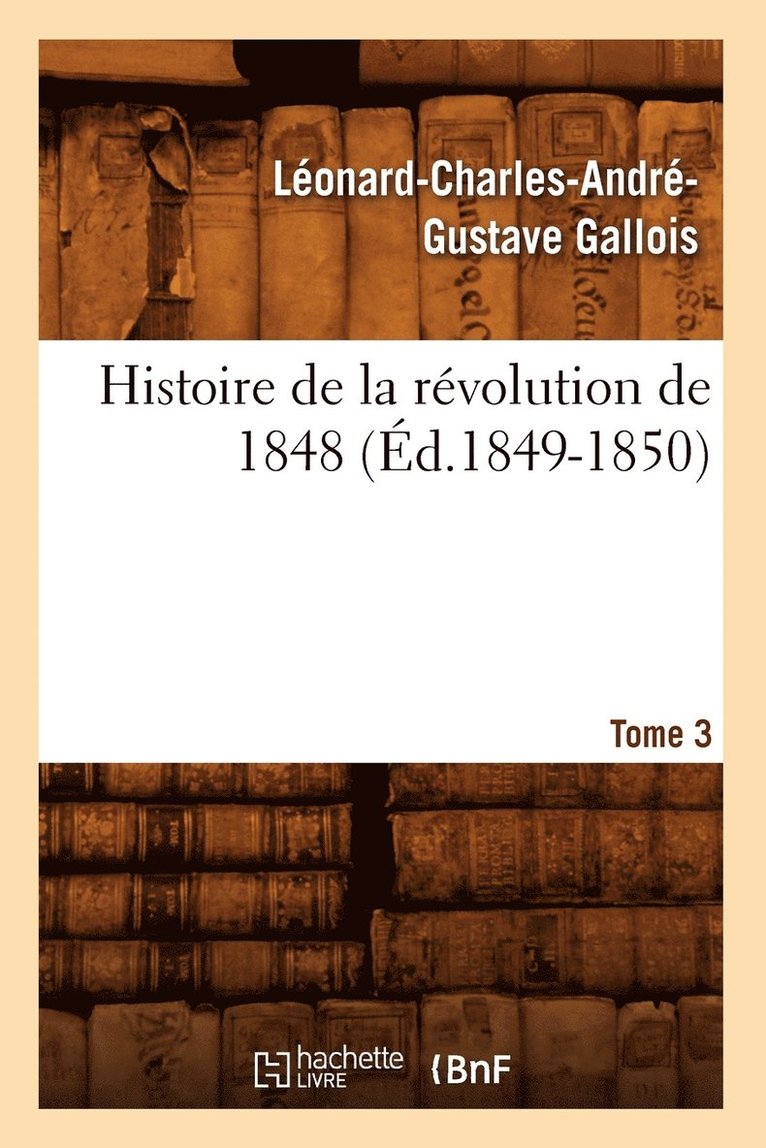 Histoire de la Rvolution de 1848. Tome 3 (d.1849-1850) 1