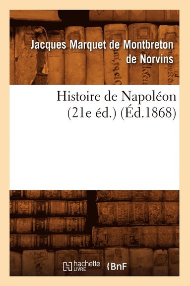bokomslag Histoire de Napoléon (21e Éd.) (Éd.1868)