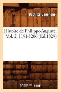 bokomslag Histoire de Philippe-Auguste. Vol. 2, 1191-1206 (d.1829)