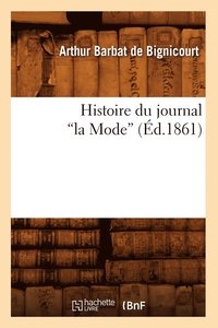 bokomslag Histoire Du Journal La Mode (d.1861)