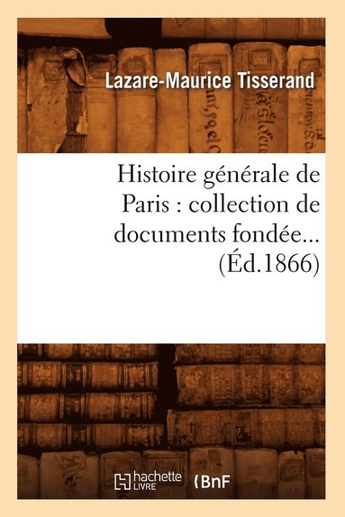 Lazare-Maurice Tisserand - Histoire générale de Paris, Häftad