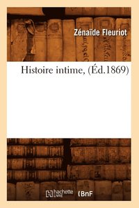 bokomslag Histoire Intime, (d.1869)