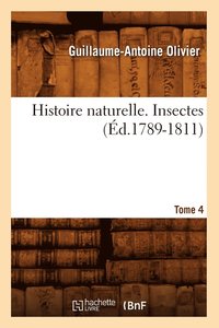 bokomslag Histoire Naturelle. Insectes. Tome 4 (d.1789-1811)