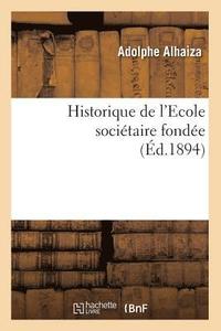 bokomslag Historique de l'Ecole Socitaire Fonde (d.1894)