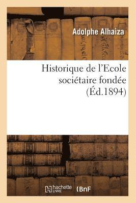 Historique de l'Ecole Sociétaire Fondée (Éd.1894)