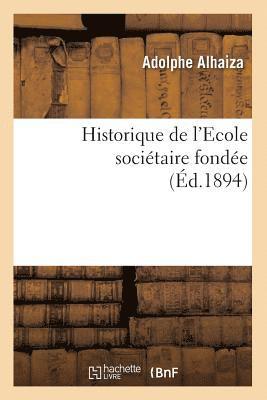 Historique de l'Ecole Socitaire Fonde (d.1894) 1