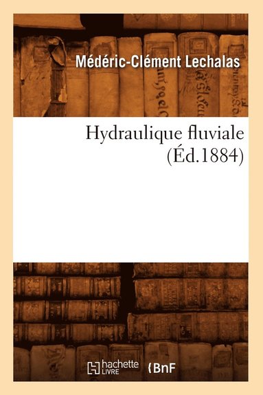 bokomslag Hydraulique Fluviale (d.1884)