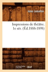 bokomslag Impressions de Thtre. 1e Sr. (d.1888-1898)