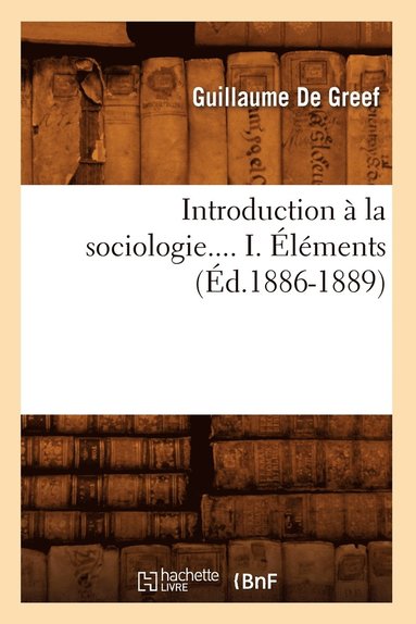 bokomslag Introduction  La Sociologie. Tome I. lments (d.1886-1889)