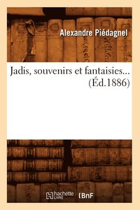 bokomslag Jadis, Souvenirs Et Fantaisies (d.1886)