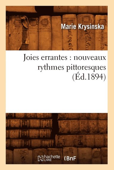 bokomslag Joies Errantes: Nouveaux Rythmes Pittoresques (d.1894)