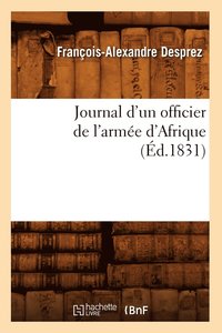 bokomslag Journal d'Un Officier de l'Arme d'Afrique (d.1831)