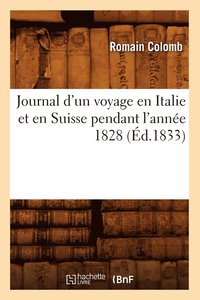 bokomslag Journal d'Un Voyage En Italie Et En Suisse Pendant l'Anne 1828 (d.1833)