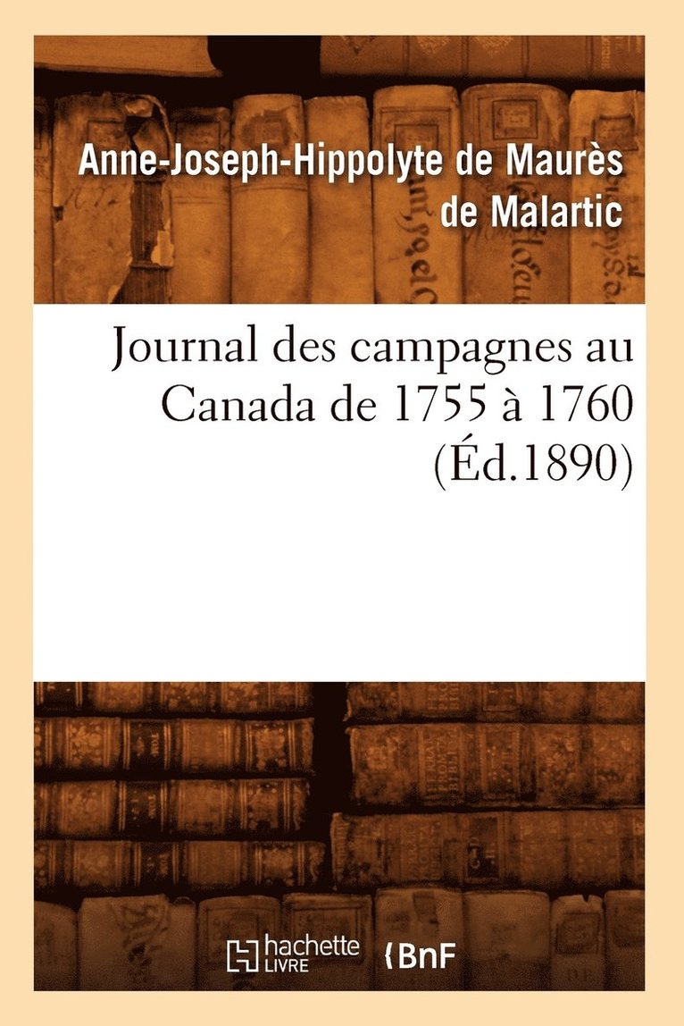 Journal Des Campagnes Au Canada de 1755 À 1760 (Éd.1890)