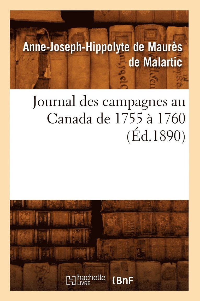 Journal Des Campagnes Au Canada de 1755  1760 (d.1890) 1