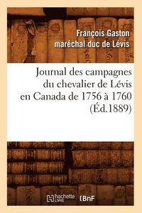 bokomslag Journal Des Campagnes Du Chevalier de Levis En Canada de 1756 A 1760 (Ed.1889)