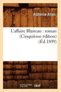 bokomslag L'Affaire Blaireau: Roman (Cinquime dition) (d.1899)