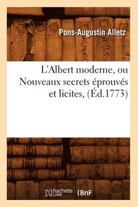 bokomslag L'Albert Moderne, Ou Nouveaux Secrets prouvs Et Licites, (d.1773)