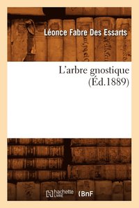 bokomslag L'Arbre Gnostique (d.1889)