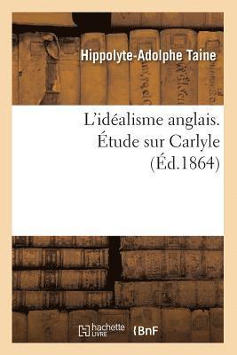 bokomslag L'Idalisme Anglais. tude Sur Carlyle (d.1864)