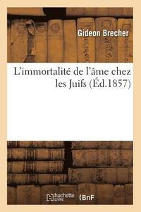bokomslag L'Immortalit de l'me Chez Les Juifs (d.1857)