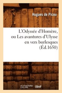 bokomslag L'Odysse d'Homre, Ou Les Avantures d'Ulysse En Vers Burlesques (d.1650)