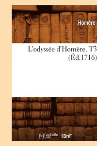 bokomslag L'Odysse d'Homre. T3 (d.1716)