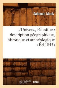 bokomslag L'Univers., Palestine: Description Gographique, Historique Et Archologique (d.1845)