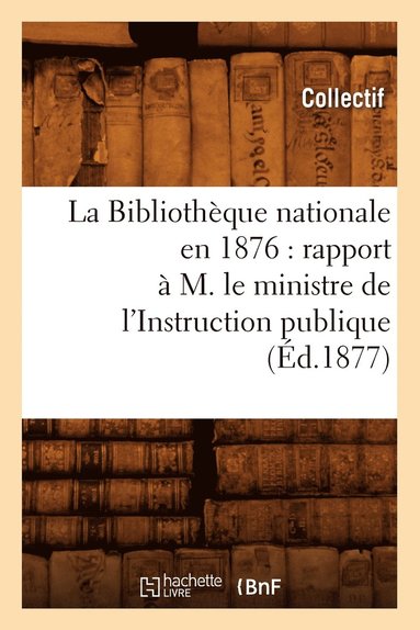 bokomslag Bibliothèque nationale en 1876