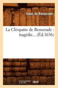 bokomslag La Clopatre de Benserade (d.1636)